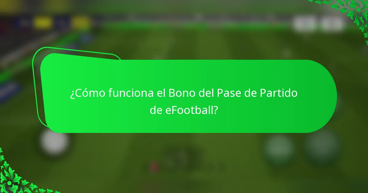 ¿Cómo funciona el Bono del Pase de Partido de eFootball?
