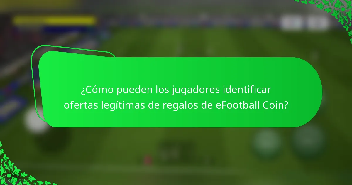 ¿Cómo pueden los jugadores identificar ofertas legítimas de regalos de eFootball Coin?