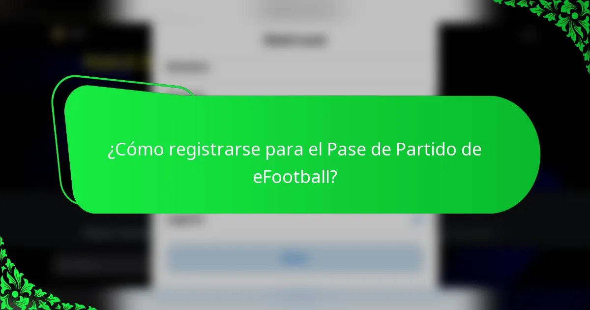 ¿Cómo registrarse para el Pase de Partido de eFootball?