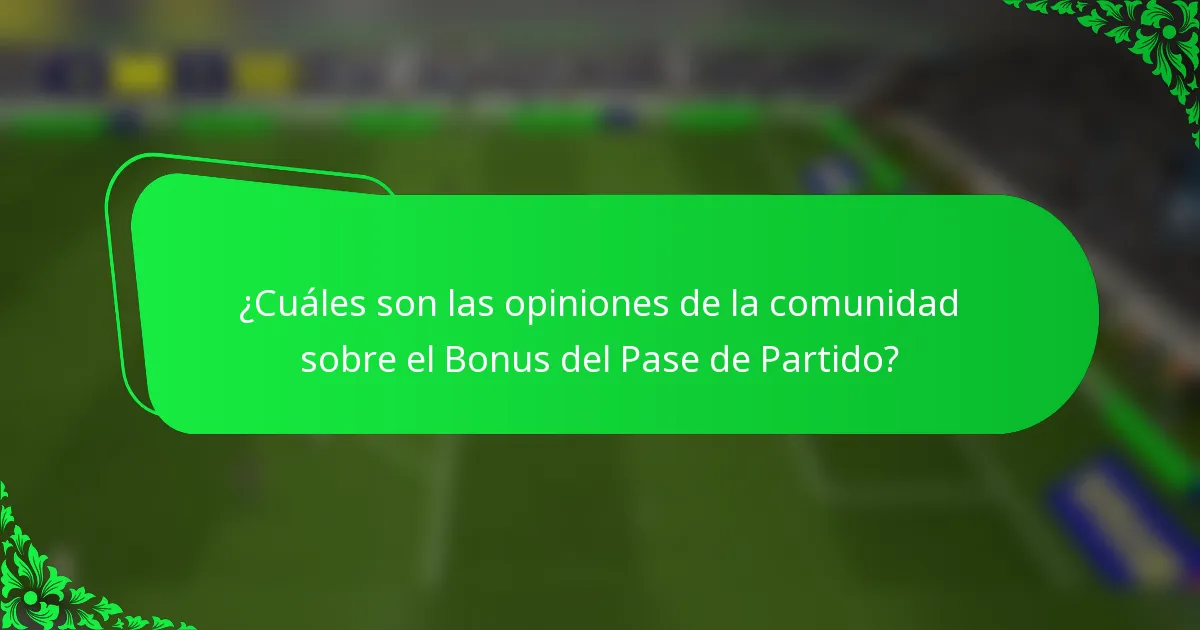 ¿Cuáles son las opiniones de la comunidad sobre el Bonus del Pase de Partido?
