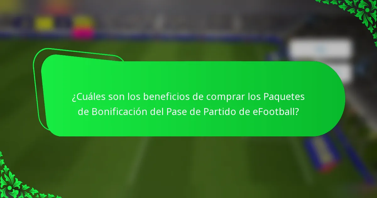 ¿Cuáles son los beneficios de comprar los Paquetes de Bonificación del Pase de Partido de eFootball?