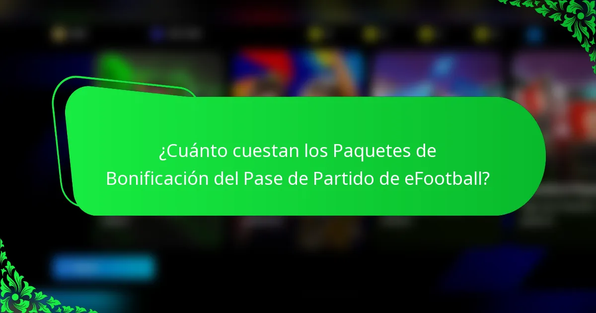 ¿Cuánto cuestan los Paquetes de Bonificación del Pase de Partido de eFootball?