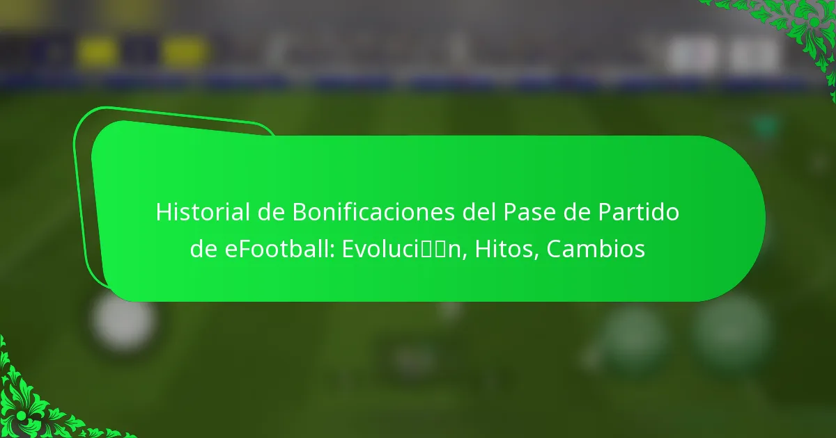 Historial de Bonificaciones del Pase de Partido de eFootball: Evolución, Hitos, Cambios
