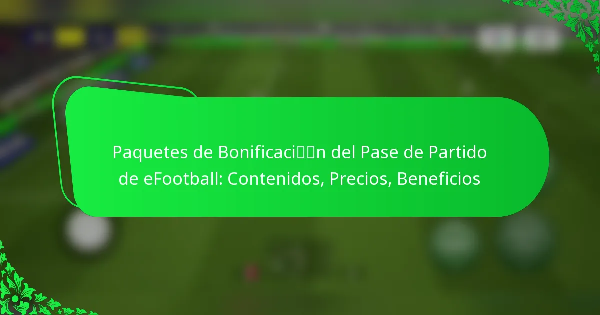 Paquetes de Bonificación del Pase de Partido de eFootball: Contenidos, Precios, Beneficios