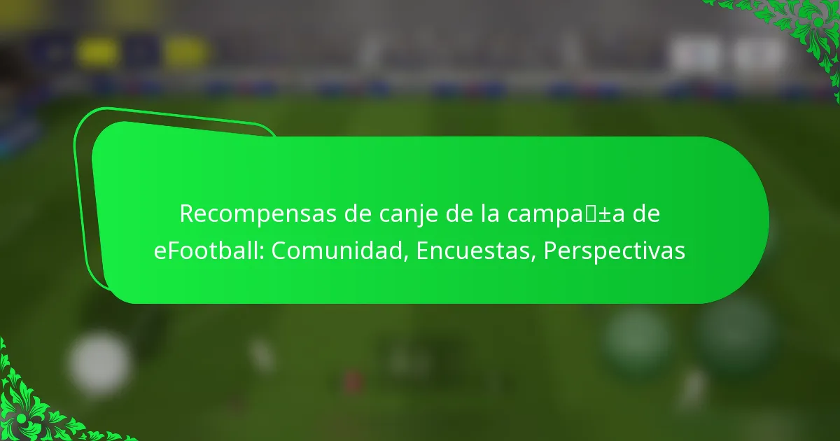 Recompensas de canje de la campaña de eFootball: Comunidad, Encuestas, Perspectivas