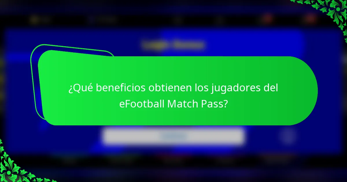 ¿Qué beneficios obtienen los jugadores del eFootball Match Pass?