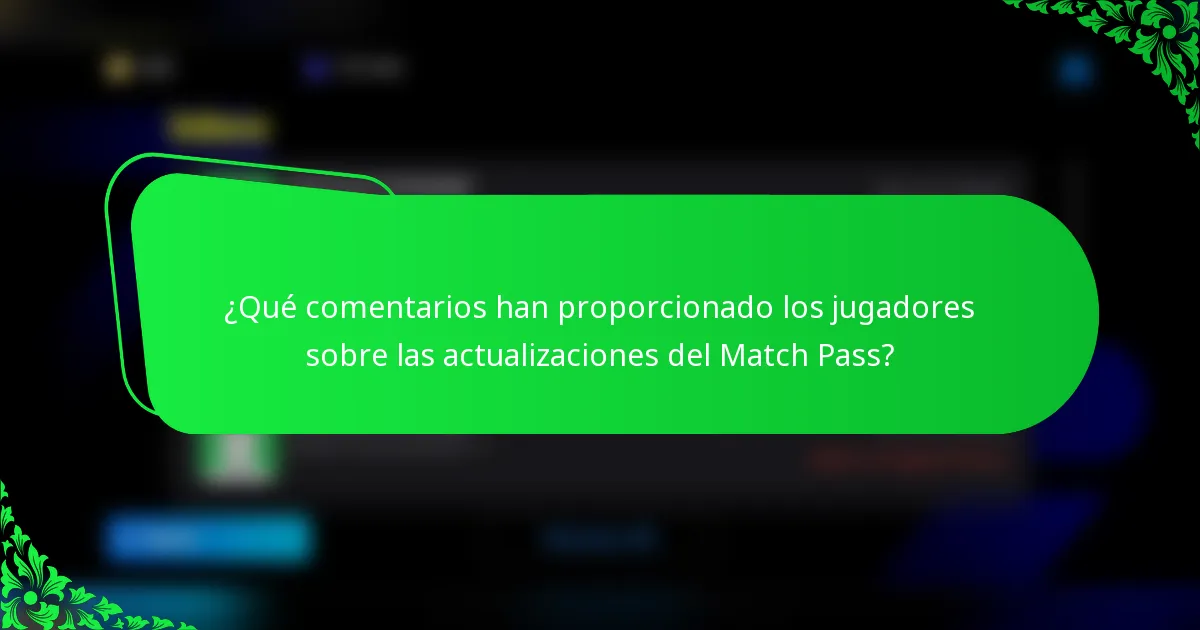 ¿Qué comentarios han proporcionado los jugadores sobre las actualizaciones del Match Pass?