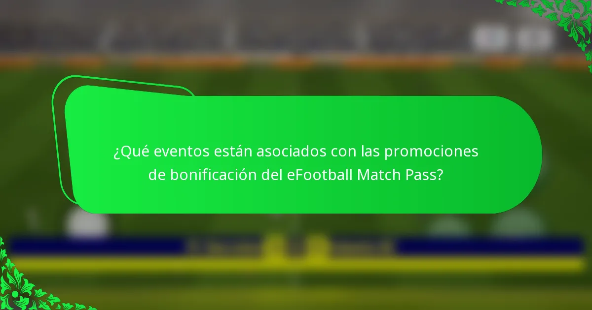 ¿Qué eventos están asociados con las promociones de bonificación del eFootball Match Pass?