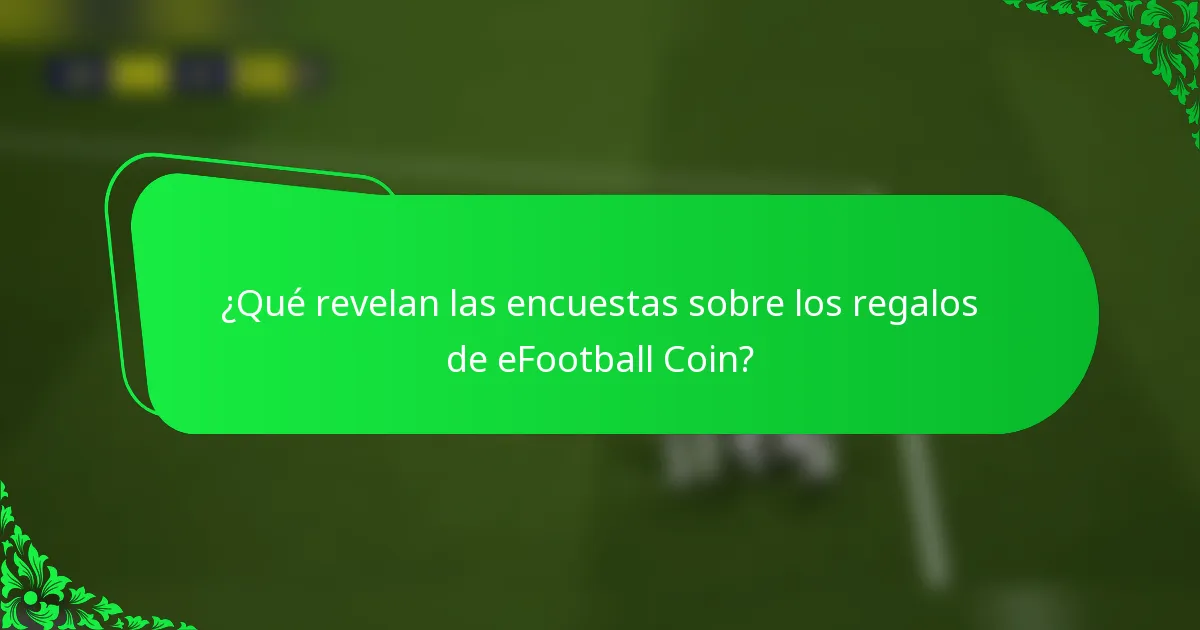 ¿Qué revelan las encuestas sobre los regalos de eFootball Coin?